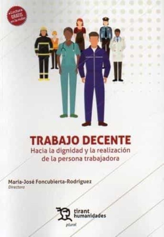 Trabajo Decente. Hacia La Dignidad Y La Realización De La Persona Trabajadora
