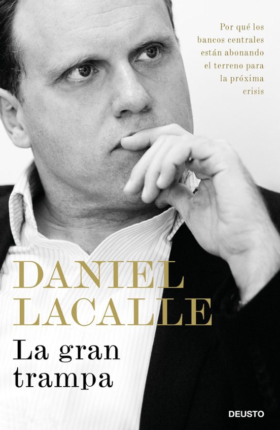 La Gran Trampa: Por Que Los Bancos Centrales Estan Abonando El Terreno