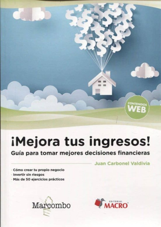 Mejora Tus Ingresos. Guia Para La Toma De Decisiones Financieras