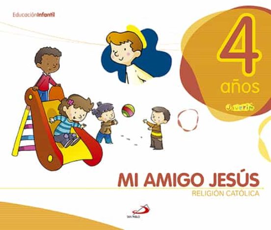 Religion: Mi Amigo Jesus 4 Años