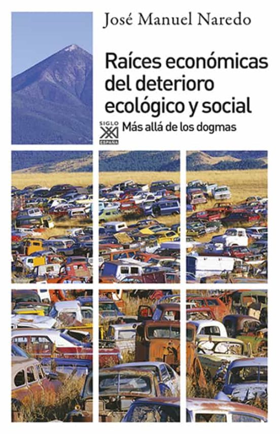 Raices Economicas del Deterioro Ecologico y Social: Mas Alla de L Os D