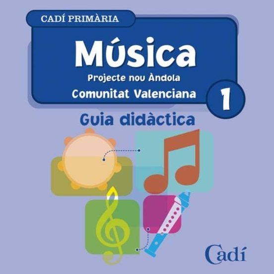 Cd Música 1º Primària. Projecte Nou Ándola. Guía Didáctica. Comunitat