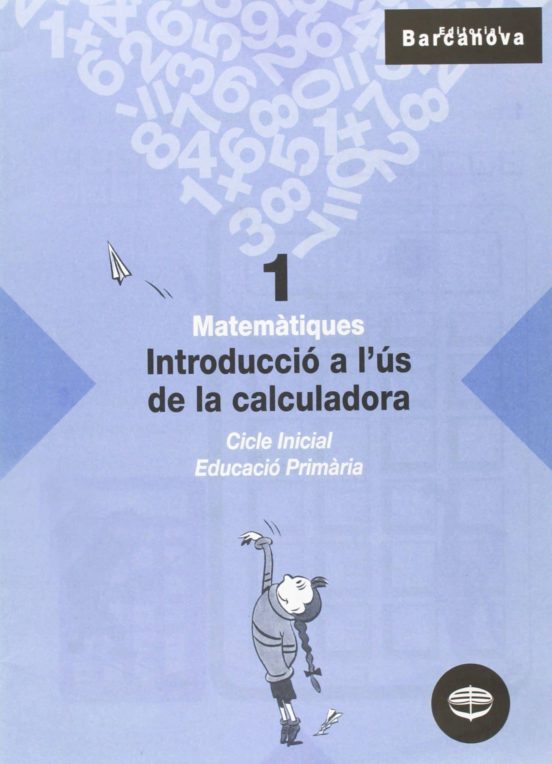 Matematiques 1: Introduccio A Lus De La Calculadora: Quadern
