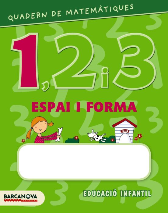 Quadern de Matemàtiques1 2 i 3 Espai i Forma 1 Educació Infantil - 3-5