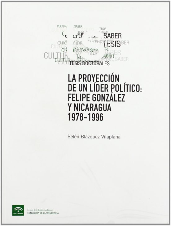 La Proyeccion De Un Lider Politico: Felipe Gonzalez Y Nicaragua: 1978