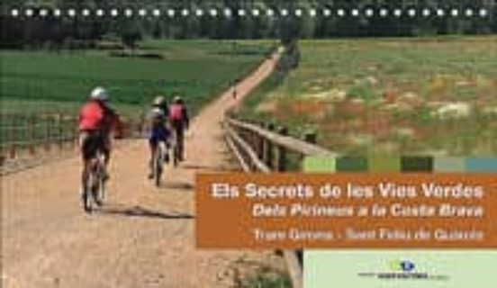 El Secrets De Les Vies Verdes. Dels Pirineus A La Costa Brava. Tram Gi