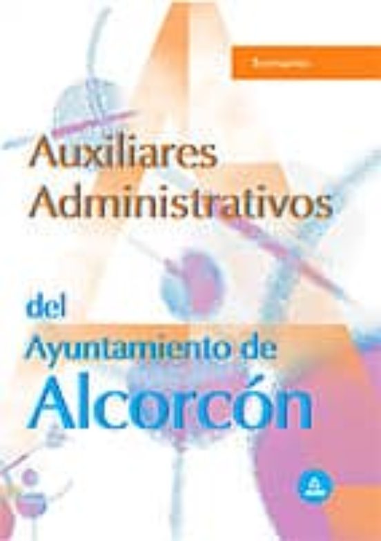 Auxiliar Administrativo Ayuntamiento Alcorcon: Temario Oposicione S