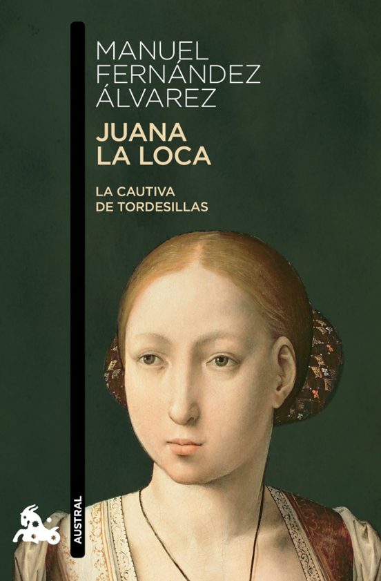 Juana La Loca: La Cautiva De Tordesillas