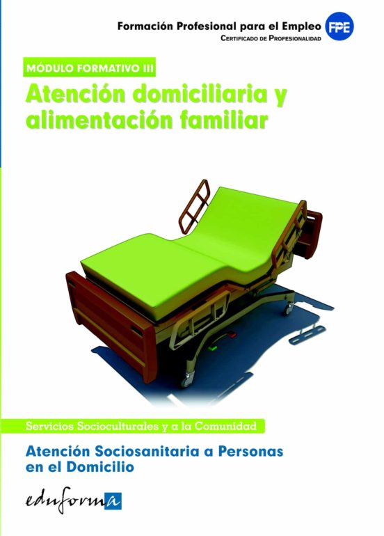 Atención Sociosanitaria A Personas En El Domicilio.Atención Domiciliaria Y Alimentación Familiar