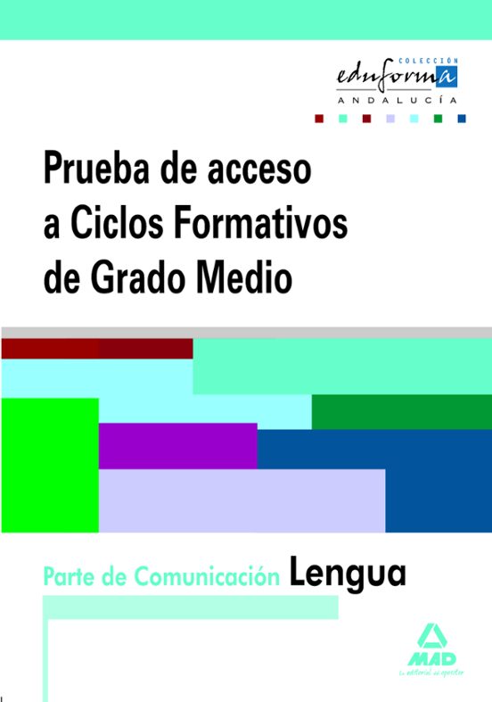 Pruebas De Acceso A Ciclos Formativos De Grado Medio. Andalucía. Parte De Comunicación. Lengua