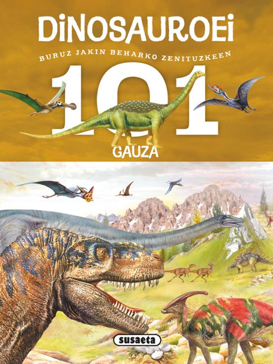 101 Gauza Buruz Jakin Beharko Zenituzkeen Dinosauroei