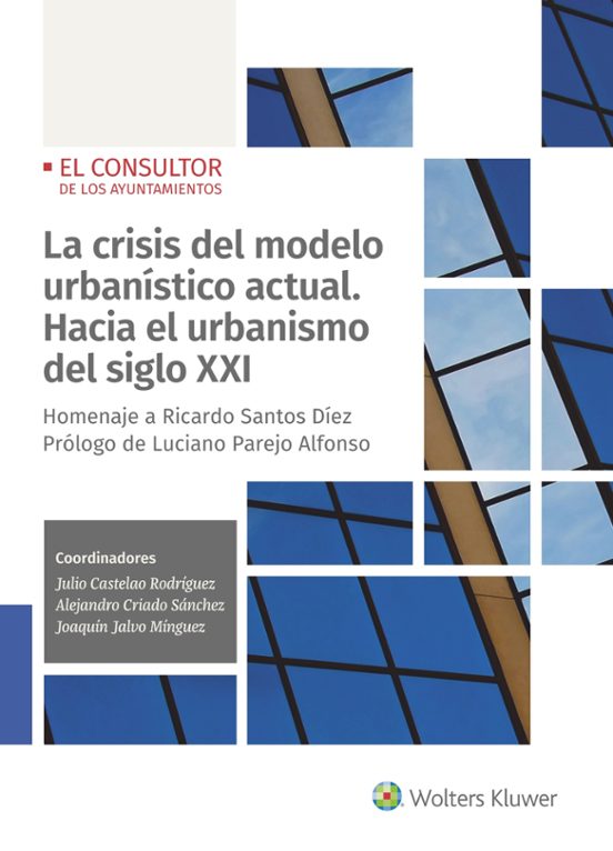 La Crisis Del Modelo Urbanístico Actual. Hacia El Urbanismo Del S Iglo