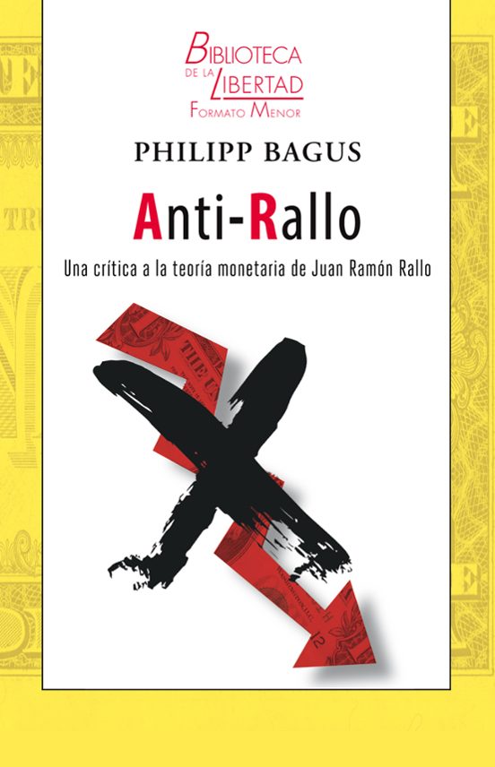 Anti-rallo Una Critica A La Teoria Monetaria De Juan Ramon Rallo