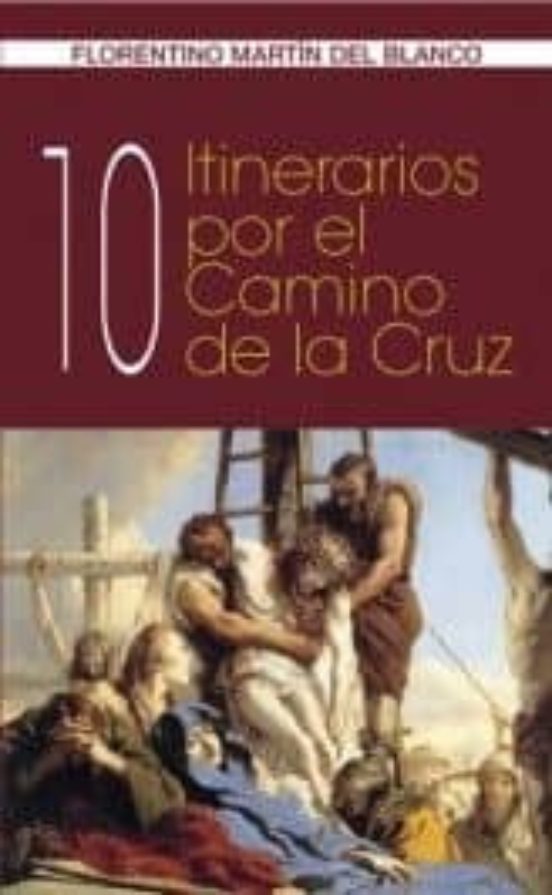 10 Itinerarios Por El Camino De La Cruz
