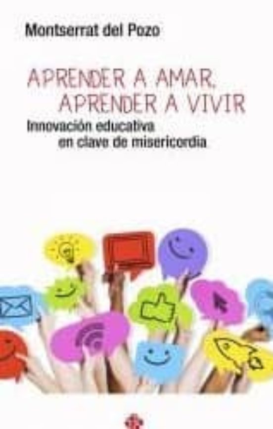 Aprender A Amar Aprender A Vivir: Innovacion Educativa En Clave De Mis
