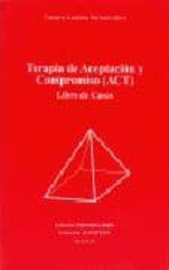 Terapia De Aceptacion Y Compromiso : Libro De Casos