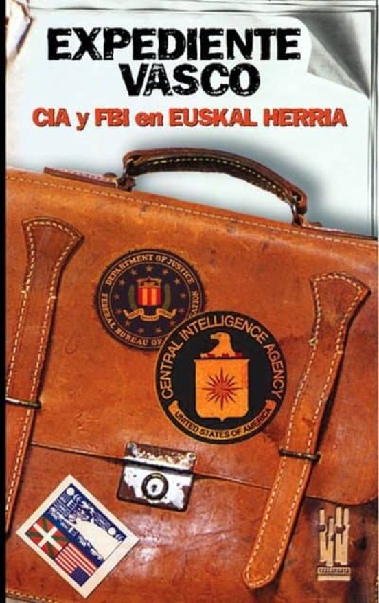 Expediente Vasco; Cia Y Fbi En Euskal Herria