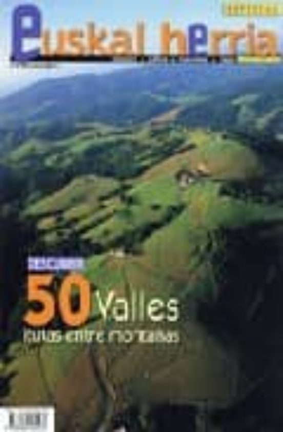 Revista Euskal Herria Nº 04 Diciembre 2006. Descubrir 50 Valles. Rutas