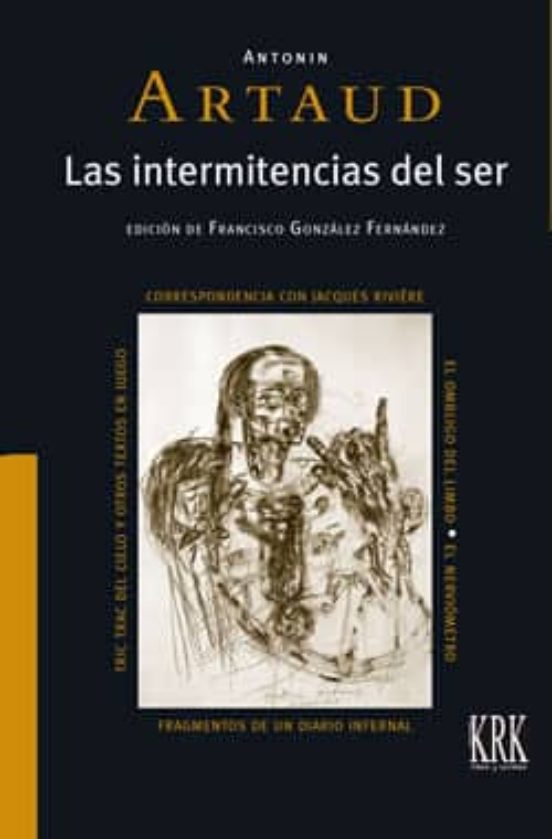 Antonin Artaud: Las Intermitencias Del Ser