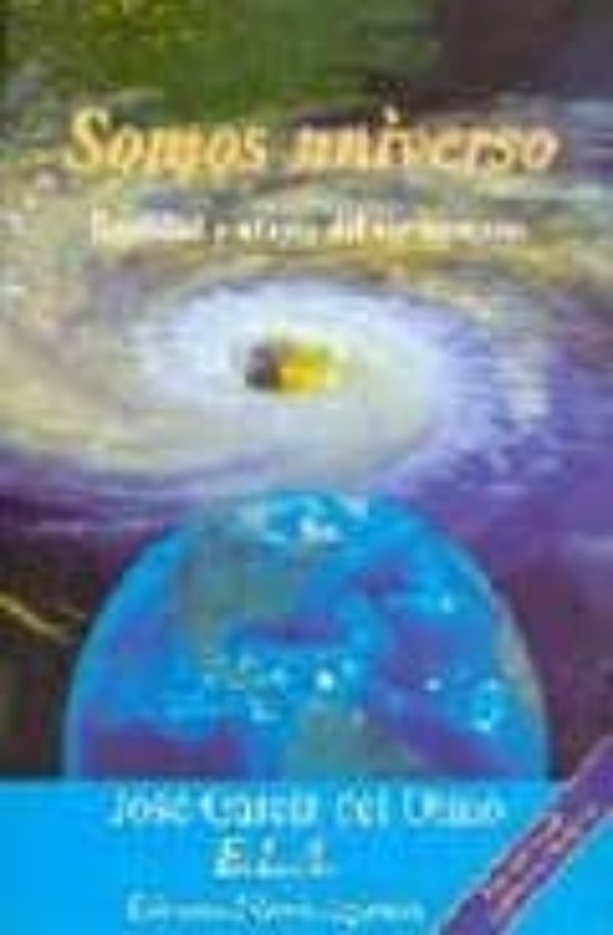 Somos Universo: Realidad Y Utopia Del Ser Humano