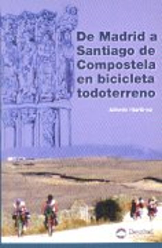 De Madrid A Santiago De Compostela En Bicicleta Todoterreno