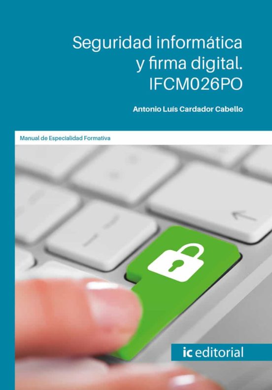 Ifcm026po Seguridad Informática Y Firma Digital