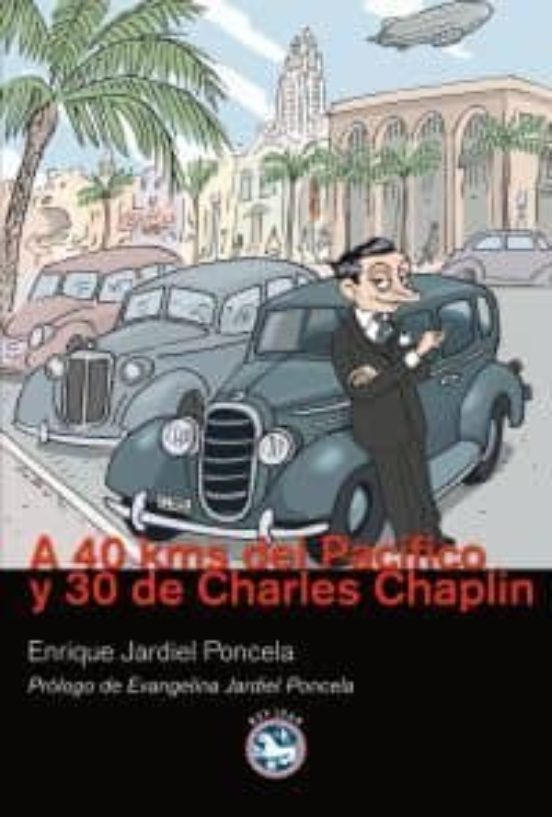 A 40 Kms Del Pacífico Y 30 De Charles Chaplin