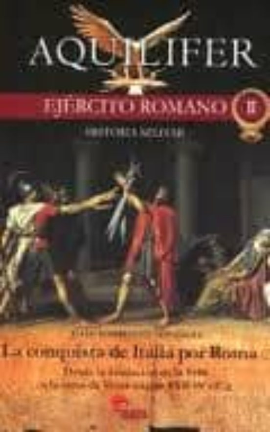 La Conquista De Italia Por Roma : Desde La Fundacion De La Vrb S A
