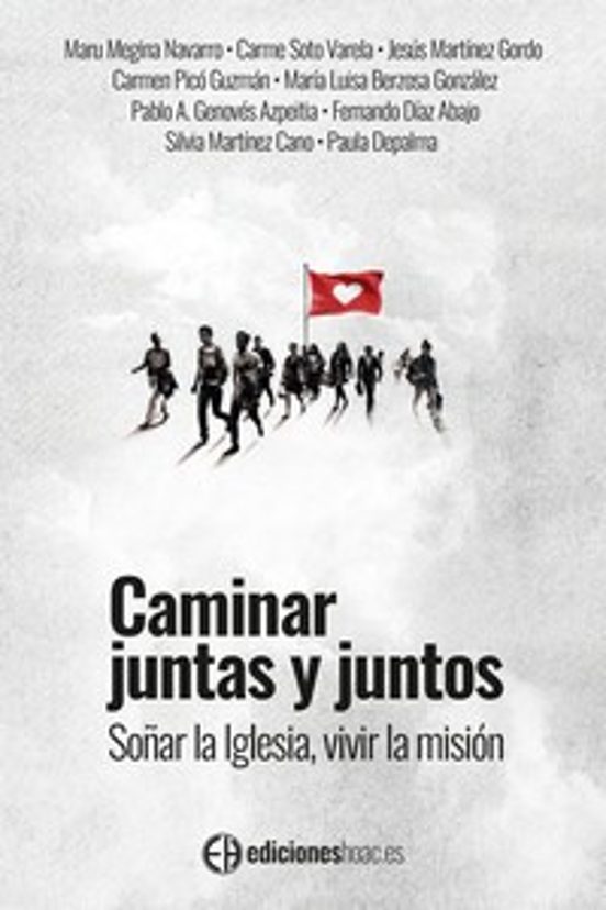 Caminar Juntas y Juntos. Soñar la Iglesia Vivir la Mision