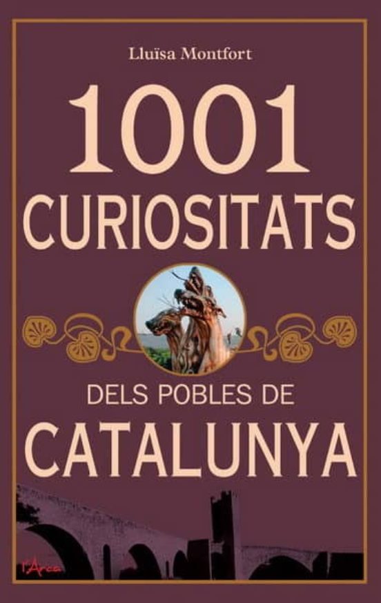 1001 Curiositats Dels Pobles De Catalunya