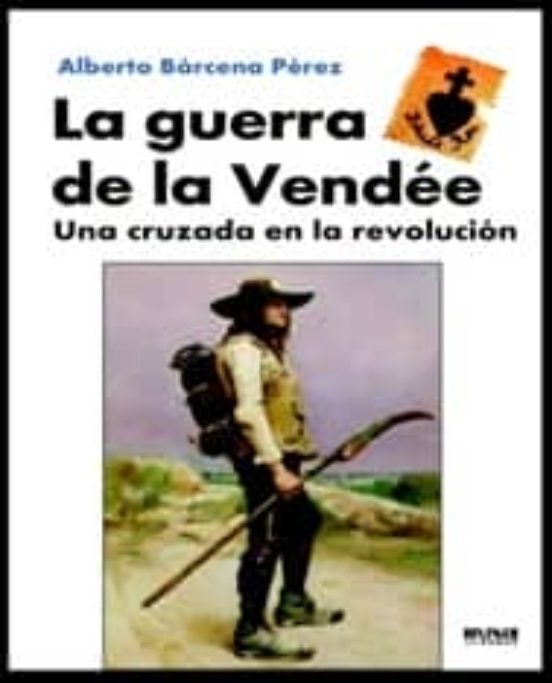 La Guerra De La Vendee: Una Cruzada En La Revolucion