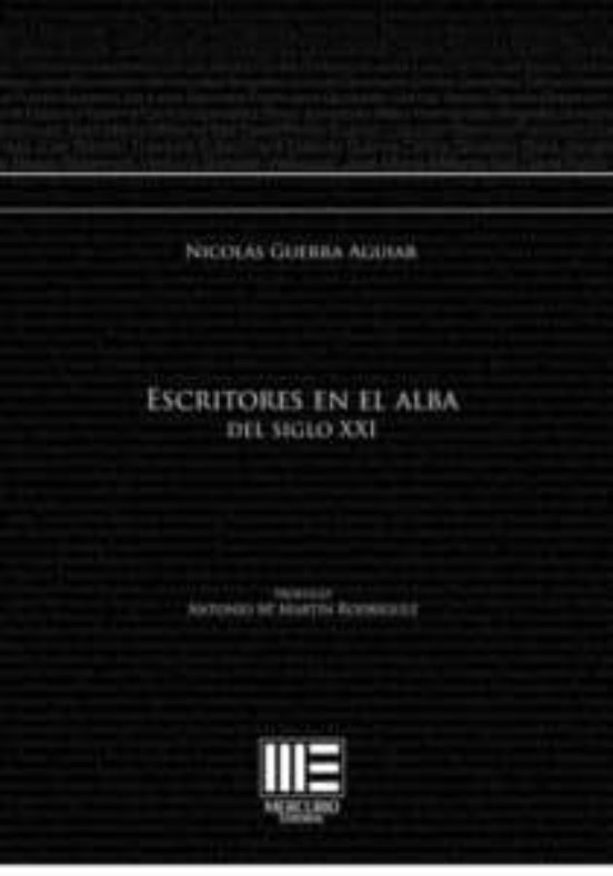Escritores En El Alba Del Siglo Xxi