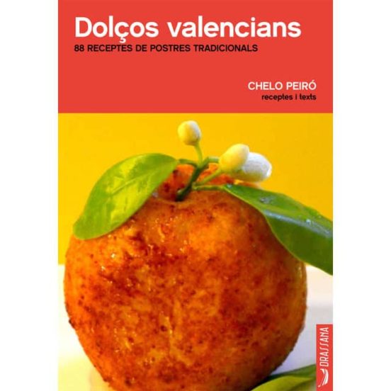 Dolços Valencians: 88 Receptes De Postres Tradicionals