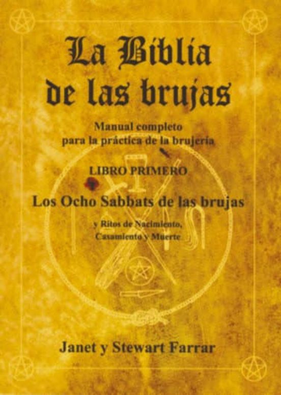 La Biblia De Las Brujas : Los Ocho Sabbats De Las Brujas Y Ri