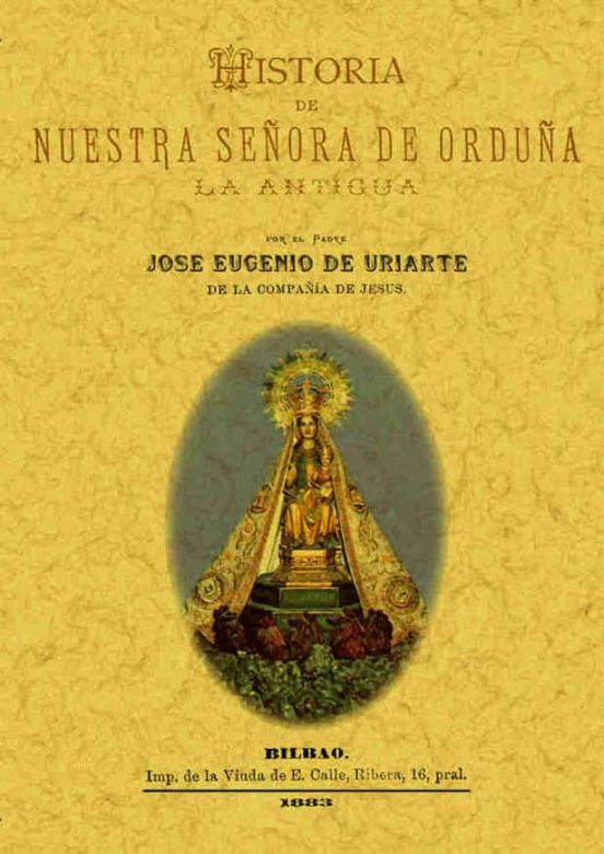 Historia De Nuestra Señora De Orduña La Antigua