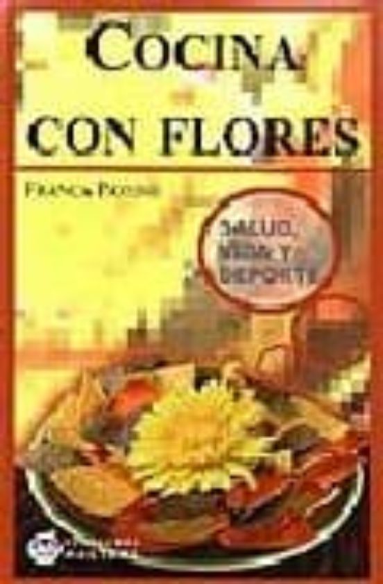 Cocina Con Flores. Salud Vida Y Deporte