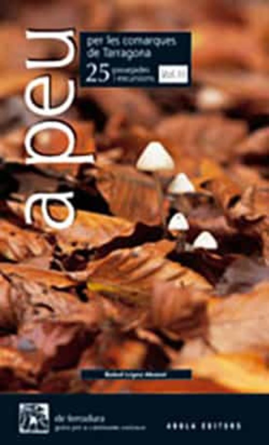 A Peu Per Les Comarques De Tarragona: 25 Passejades I Excursions Vol.i