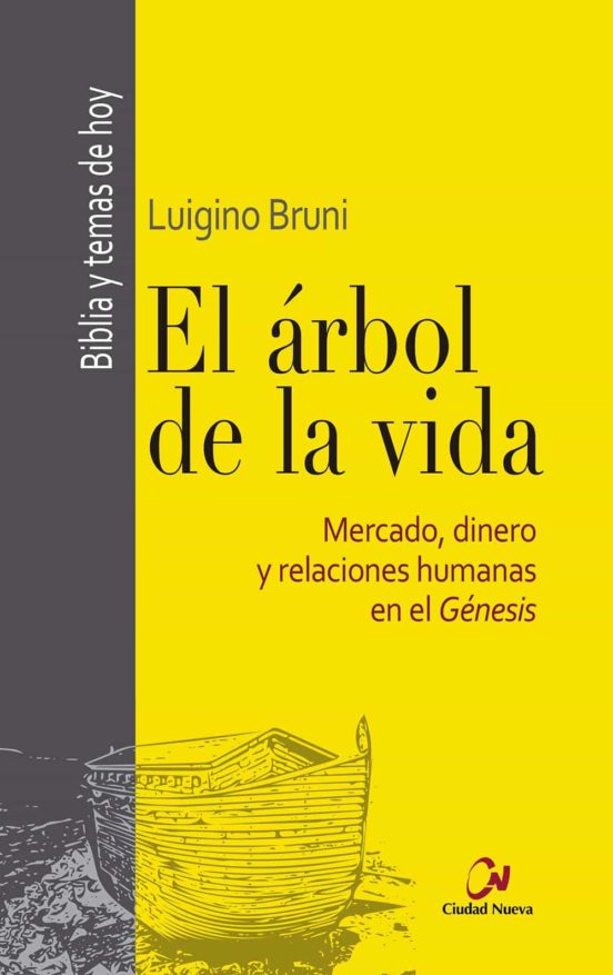 El Arbol De La Vida: Mercado Dinero Y Relaciones Humanas En El Genesis
