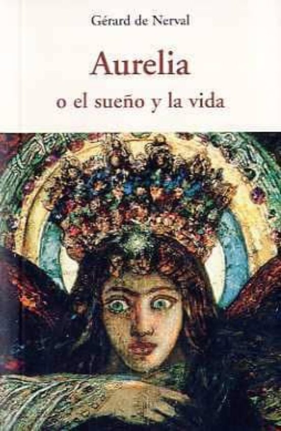 Aurelia O El Sueño Y La Vida