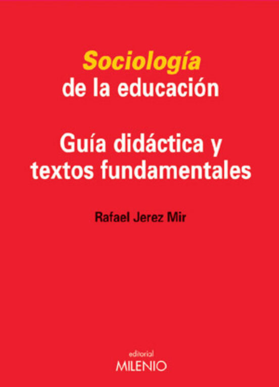 Sociologia De La Educacion: Guia Didactica Y Textos Fundamentales