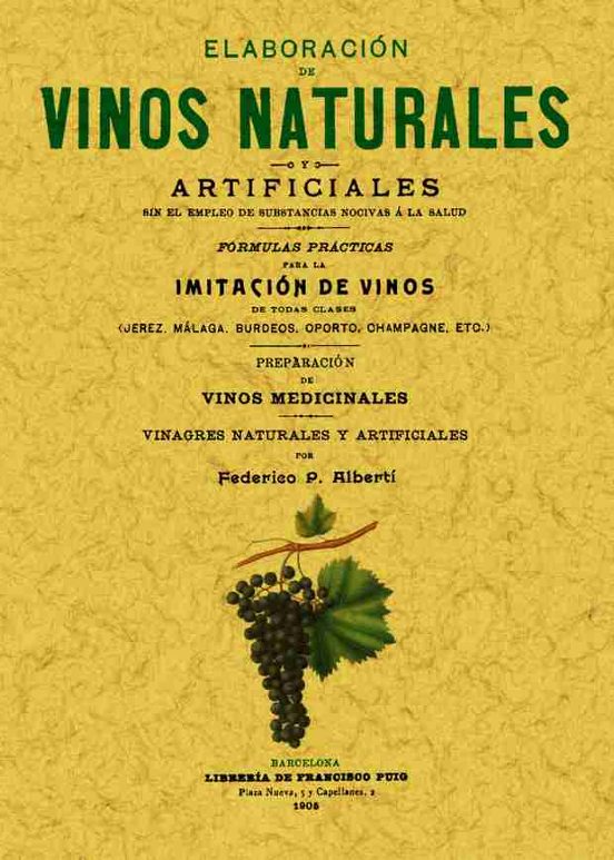 Elaboracion De Vinos Naturales Y Artificiales Sin El Empleo De Su Bsta