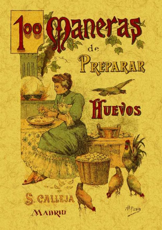 100 Maneras De Preparar Los Huevos: Formulario Escogido Y Practic O