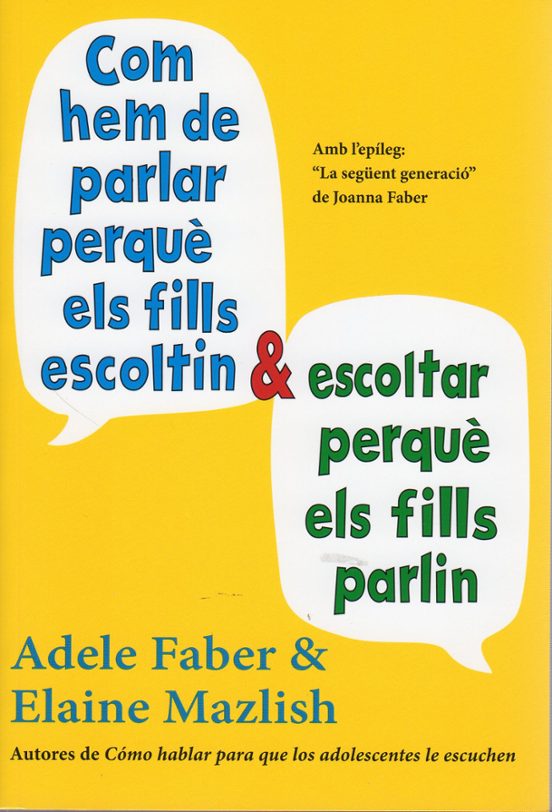 Com Hem De Parlar Perque Els Fills Escoltin I Escoltar Perque Els Fill