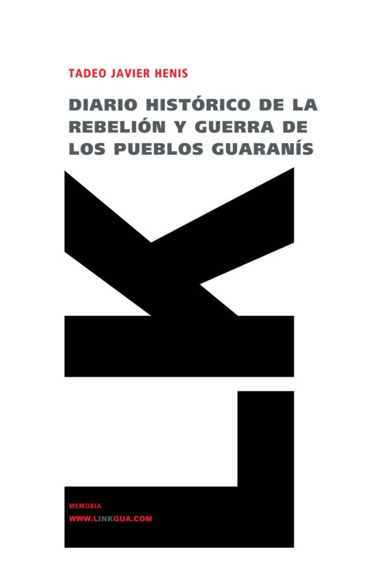 Diaro Historico De La Rebelion Y Guerra De Los Pueblos Guaranis