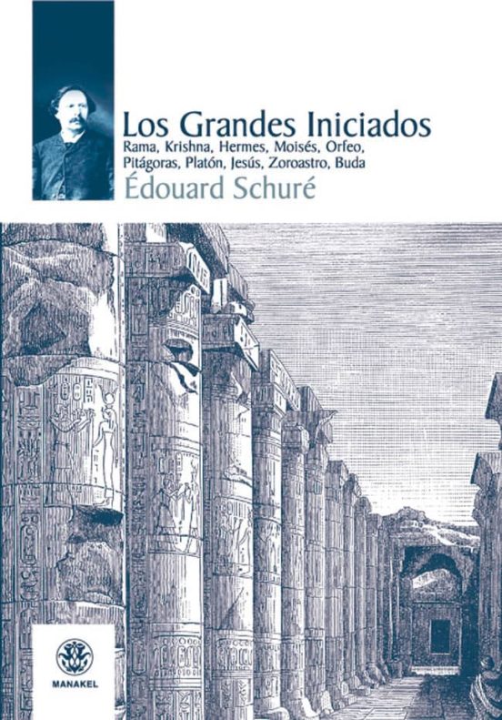 Los Grandes Iniciados: Rama Krishna Hermes Moises Orfeo Pita Goras Pla