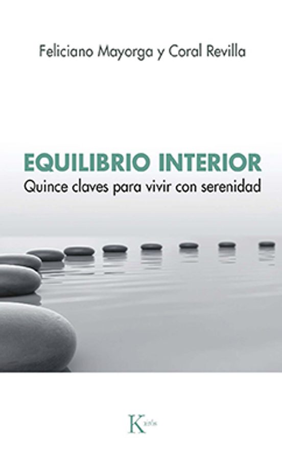 Equilibrio Interior. Quince Claves Para Vivir Con Serenidad