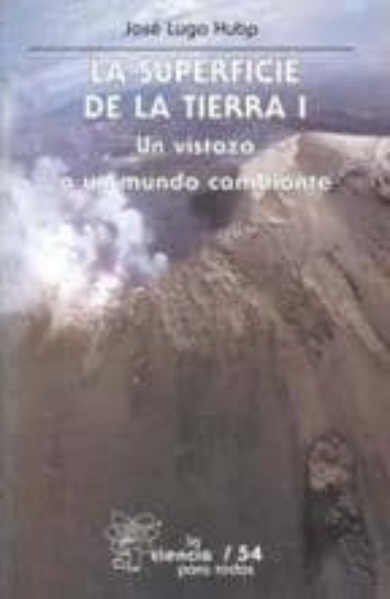 La Superficie De La Tierra I: Un Vistazo A Un Mundo Cambiante