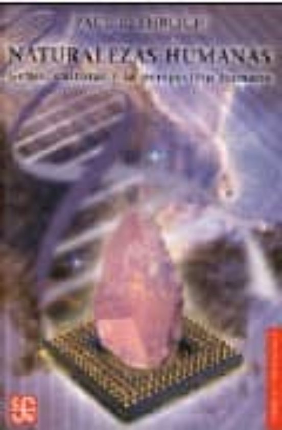 Naturalezas Humanas. Genes Cultura y la Perspectiva Humana
