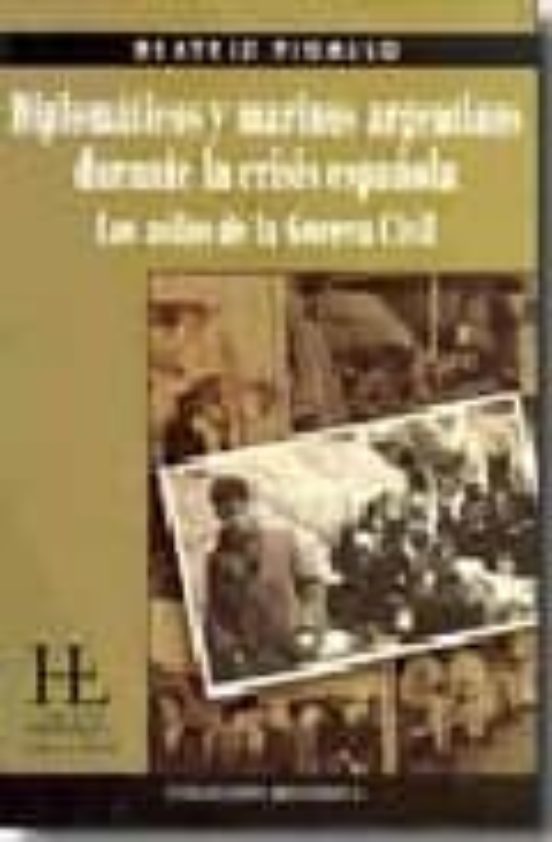 Los Diplomaticos Y Marinos Argentinos Durante La Crisis Española