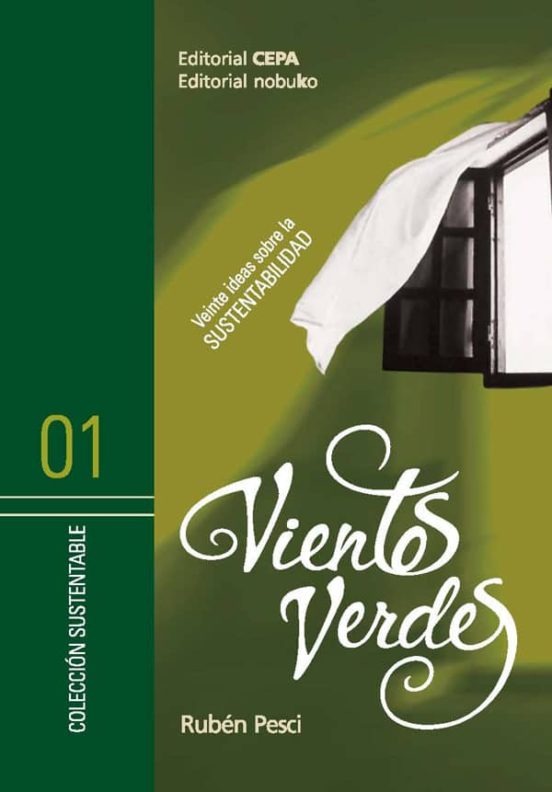 Vientos Verdes. Veinte Ideas Sobre La Sustentabilidad